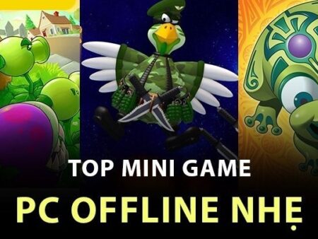 Game offline hay cho PC nhẹ miễn phí – Download chơi 2025